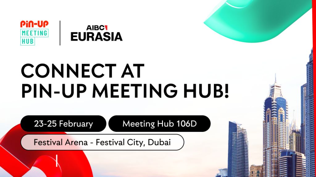 PIN-UP Global ที่ AIBC ยูเรเซียในดูไบในรูปแบบ Meeting Hub ใหม่