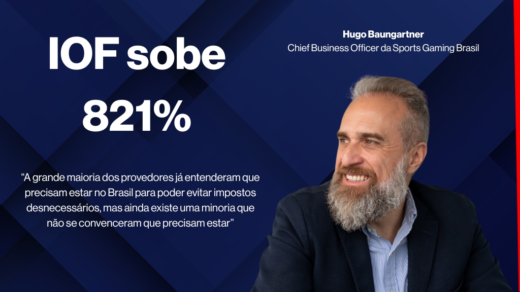 IOF sobe 821% e afeta o iGaming; para Hugo Baungartner, impacto será breve e já acelera adaptação do setor